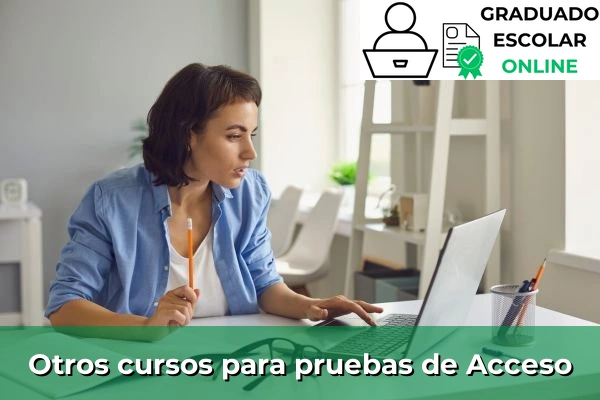 Requisitos oficiales para realizar el Graduado Escolar 58 Otros cursos y pruebas de acceso relacionadas con el Graduado Escolar